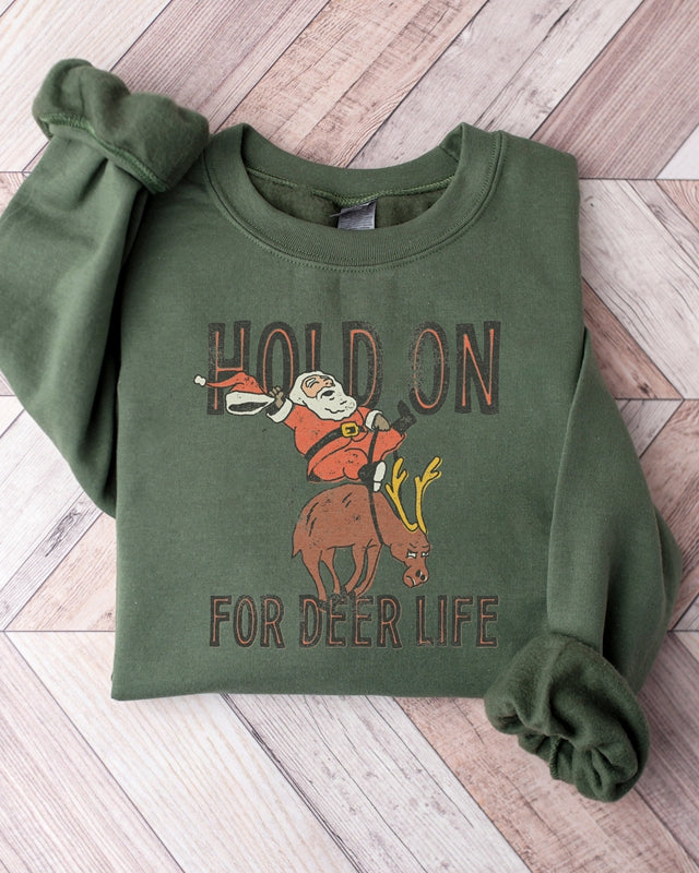 Hold On for Deer Life Print Christmas Sweatshirt